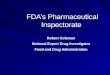 FDA’s Pharmaceutical Inspectorate Robert Coleman National Expert Drug Investigator Food and Drug Administration