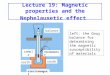 Lecture 19: Magnetic properties and the Nephelauxetic effect sample south thermometer Gouy Tube electromagnet balance north connection to balance left: