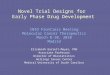 Novel Trial Designs for Early Phase Drug Development Elizabeth Garrett-Mayer, PhD Associate Professor Director of Biostatistics Hollings Cancer Center
