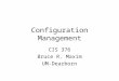 Configuration Management CIS 376 Bruce R. Maxim UM-Dearborn