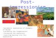 Post-impressionism Systematic exploration of elements of design Furthering the fragmentation Increasing the expression injecting meaning into this exploration