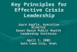 Key Principles for Effective Crisis Leadership Joyce Gaufin, Executive Director Great Basin Public Health Leadership Institute April 5, 2006 Salt Lake