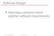 ©Ian Sommerville 1995 Software DesignSlide 1 Software Design u Deriving a solution which satisfies software requirements