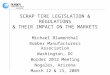 SCRAP TIRE LEGISLATION & REGULATIONS & THEIR IMPACT ON THE MARKETS Michael Blumenthal Rubber Manufacturers Association Washington, DC Border 2012 Meeting