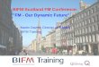 Martin Davies, Director of Training BIFM Training BIFM Scotland FM Conference: "FM - Our Dynamic Future"
