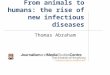 From animals to humans: the rise of new infectious diseases Thomas Abraham
