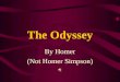 The Odyssey By Homer (Not Homer Simpson) What do you know about the Greeks?