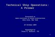 1 Technical Ship Operations: A Primer Presented at Webb Institute of Naval Architecture Glen Cove, New York 24 October 2004 Presented by Peter K. Wallace,