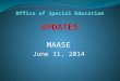 MAASE June 11, 2014. WHAT’s NEW? Publications State Performance Plan/Annual Public Reporting has been updated