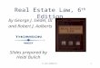 1Real Estate Law, 6th ed., by Siedel and Aalberts Real Estate Law, 6 th Edition by George J. Siedel, III and Robert J. Aalberts Slides prepared by Heidi