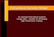 Instructional Systems Design An extended Instructional Systems Design (ISD) - valuable for developing High Performance Training