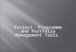 Project, Programme and Portfolio Management Tools