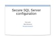 Secure SQL Server configuration Pat Larkin Ward Solutions Pat.larkin@ward.ie