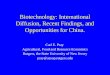 Biotechnology: International Diffusion, Recent Findings, and Opportunities for China. Carl E. Pray Agricultural, Food and Resource Economics Rutgers, the