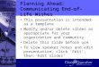 Planning Ahead: Communicating End-of-Life Wishes This presentation is intended as a template Modify and/or delete slides as appropriate for your organization