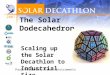 2007 The Solar Dodecahedron Scaling up the Solar Decathlon to Industrial Size Paul Westbrook, Texas Instruments