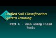 Unified Soil Classification System Training Part C - USCS using Field Tools