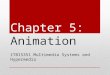 Chapter 5: Animation ITBIS351 Multimedia Systems and Hypermedia