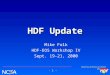 University of Illinois at Urbana-ChampaignHDF - 1 - Mike Folk HDF-EOS Workshop IV Sept. 19-21, 2000 HDF Update HDF