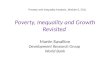 Poverty, Inequality and Growth Revisited Martin Ravallion Development Research Group World Bank Poverty and Inequality Analysis, Module 5, 2011
