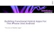 Building Functional Hybrid Apps For The iPhone And Android â€œThe Zen of Mobile Appsâ€‌