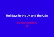 Holidays in the UK and the USA Barbora Navrátilová 4.B