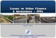 1 Issues on Urban Finance & Governance - PPPs Infrastructure Development Corporation (Karnataka) Limited March 2013