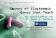 Survey of Electronic Games that Teach Ms. Diane Gaither and Dr. Carol L. Redfield Computer Science Department San Antonio, Texas 