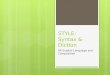 STYLE: Syntax & Diction AP English Language and Composition