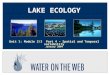 LAKE ECOLOGY Unit 1: Module 2/3 Part 4 – Spatial and Temporal variability January 2004