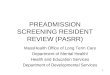 1 PREADMISSION SCREENING RESIDENT REVIEW (PASRR) MassHealth Office of Long Term Care Department of Mental Health/ Health and Education Services Department
