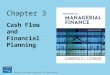 Copyright © 2009 Pearson Prentice Hall. All rights reserved. Chapter 3 Cash Flow and Financial Planning