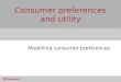 Consumer preferences and utility Modelling consumer preferences