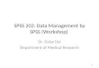 SPSS 202: Data Management by SPSS (Workshop) Dr. Daisy Dai Department of Medical Research 1