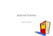 Journal Entries 2014-2015. 3 Section Spiral Notebook Section #1 = Notes Section #2 = Writing Section #3 = Journal