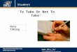 Www.dcu.ie/studentlearning Note Taking ‘To Take Or Not To Take’ Student Learning
