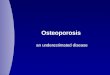 Osteoporosis an underestimated disease. Definition of osteoporosis World Health Organization (WHO). Technical Report Series 843, Geneva 1994 Update