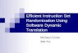 Efficient Instruction Set Randomization Using Software Dynamic Translation Michael Crane Wei Hu