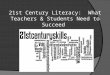 21st Century Literacy: What Teachers & Students Need to Succeed