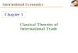 Classical Theories of International Trade International Economics Chapter 1