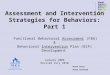 Assessment and Intervention Strategies for Behaviors: Part 1 Functional Behavioral Assessment (FBA) & Behavioral Intervention Plan (BIP) Development January