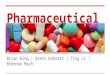 Pharmaceuticals Brian King | Brett Kohorst | Ting Li | Brennan Mach