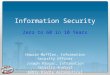 Information Security Zero to 60 in 10 Years Howard Muffler, Information Security Officer Joseph Progar, Information Security Analyst Embry-Riddle Aeronautical