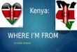 Kenya: WHERE I’M FROM BY OSMAN DARBANE. KEYNA AFRICA  I’m from Kenya. I was born there in 1998 and lived there since I was 6 years old. I moved to Salt