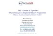 © Perform! World Limited All rights reserved 2003 - 2009 The “Create to Operate” Shared Services Implementation Programme Shared Services Implementation