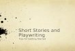 Short Stories and Playwriting Tips for Getting Started
