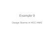 Example 9 Design Storms in HEC-HMS. Purpose Illustrate the steps to create a design storm in HEC-HMS. –The example will create a variety of design storms