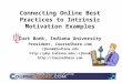 Connecting Online Best Practices to Intrinsic Motivation Examples Curt Bonk, Indiana University President, CourseShare.com cjbonk@indiana.edu cjbonk