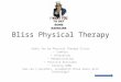 Bliss Physical Therapy Goals for my Physical Therapy Clinic Comfort Relaxation Rehabilitation Positive Attitudes Feeling 100% How can I possibly accomplish