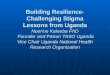 Building Resilience- Challenging Stigma Lessons from Uganda Noerine Kaleeba PhD Founder and Patron TASO Uganda Vice Chair Uganda National Health Research